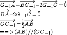 \vec{G_{-1}A}+\vec{BG_{-1}}-2\vec{G_{-1}C}=\vec{0}
 \\ \vec{BA}-2\vec{G_{-1}C}=\vec{0}
 \\ \vec{CG_{-1}}=\fr{1}{2}\vec{AB}
 \\ ==>(AB)//(CG_{-1})
